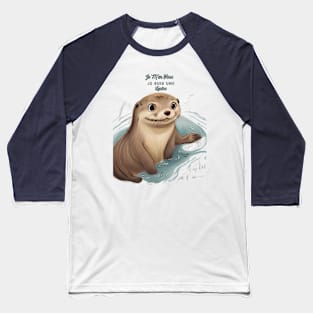 Je M'en  Je Suis Une Loutre Baseball T-Shirt